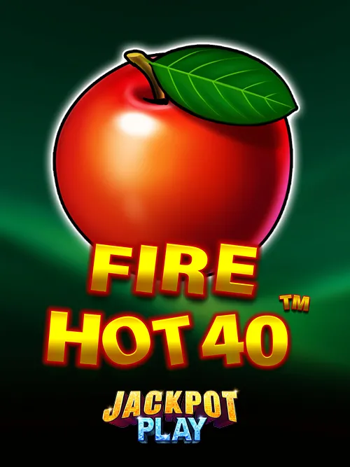 Fire Hot 40 Jackpot Play